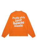 Pretty Girls Love House Music | WK Longsleeve