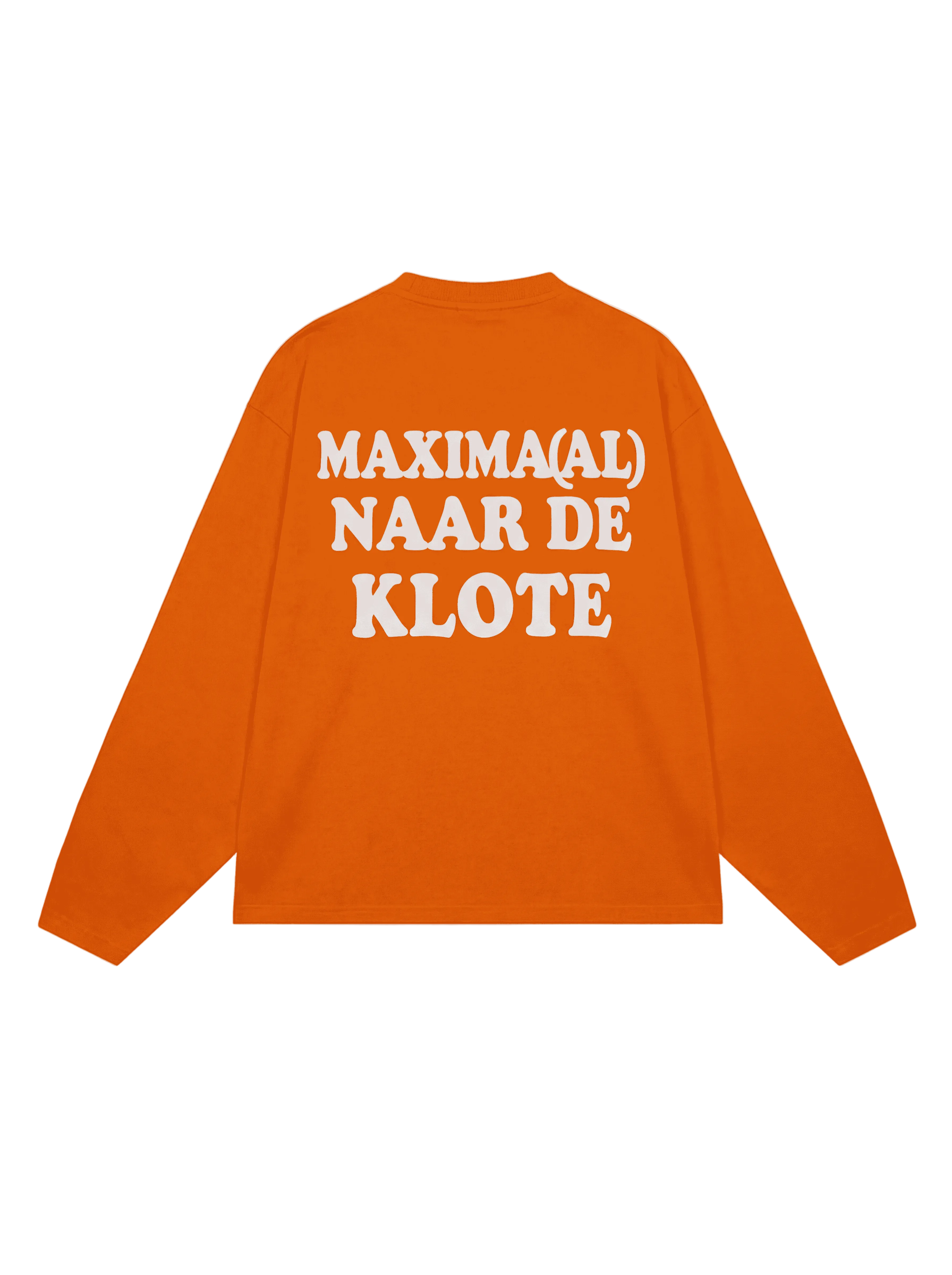 Maximaal naar de klote | Koningsdag Longsleeve