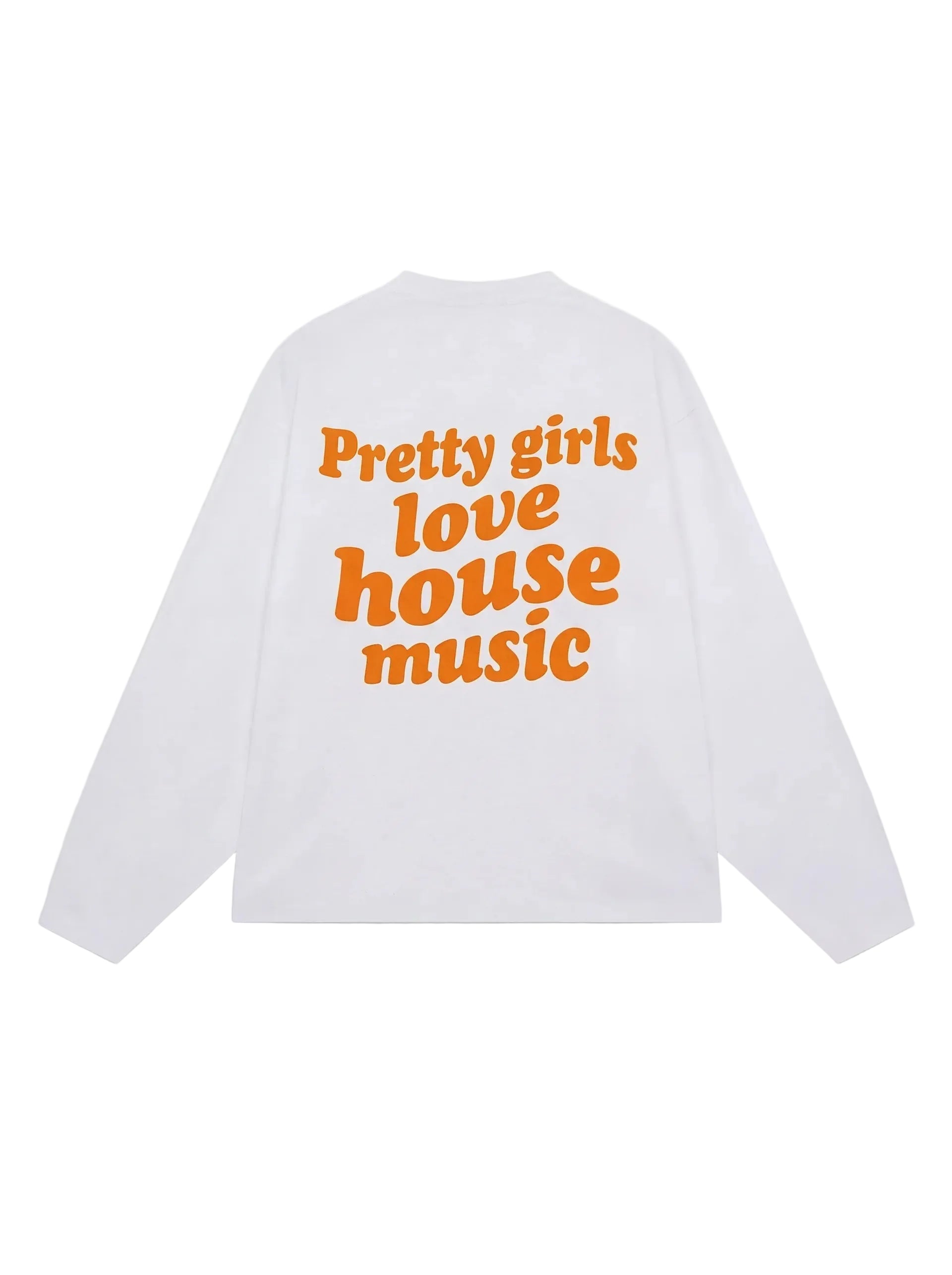 Pretty Girls Love House Music | Longsleeve
